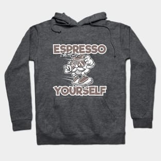 Espresso Yourself Hoodie